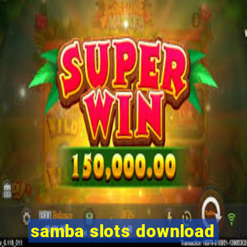 samba slots download